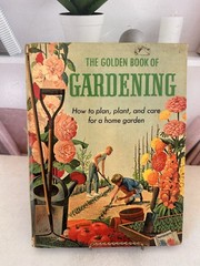 1962 The Golden Book of Gardening by Frances Giannini & Seymour Reit