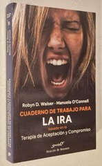 Cuaderno de trabajo para la ira basado en la terapia de aceptación y compromis..