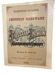 ILLUSTRATED CATALOGUE OF AMERICAN HARDWARE OF THE RUSSELL & ERWIN COMPANY 1865