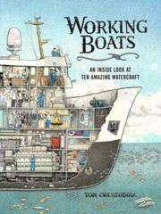 Working Boats: An Inside Look at Ten Amazing Watercraft, Crestodina, Tom, 978163