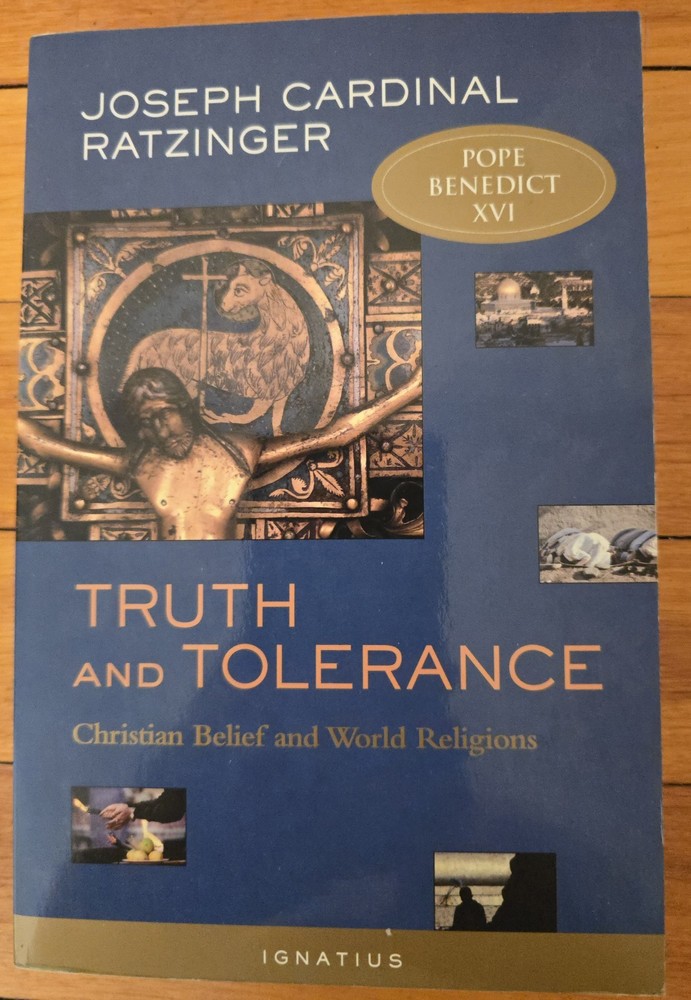 Truth and Tolerance : Christian Belief and World Religions by Pope Benedict XVI