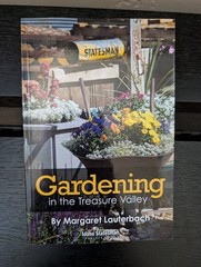 Gardening in the Treasure Valley 2013 PB Margaret Lauterbach Idaho