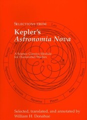 SELECTIONS FROM KEPLER’S ASTRONOMIA NOVA (SCIENCE CLASSICS By Johannes Kepler