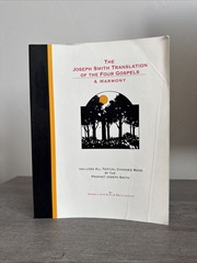 The Joseph Smith Translation of the Four Gospels A Harmony Hite 1992 2nd Ed LDS