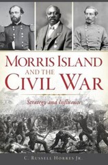 Morris Island and the Civil War, South Carolina, Civil War Series, Paperback