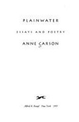 Plainwater : Essays and Poetry Hardcover Anne Carson