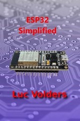 ESP32 Simplified: Control your home over the internet by Luc Volders (English) P