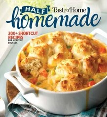 Taste of Home Half Homemade: 200+ Shortcut Recipes for Dinnertime S – GOOD