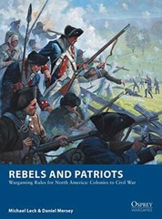 Rebels and Patriots: Wargaming Rules for North , Leck, Mersey..