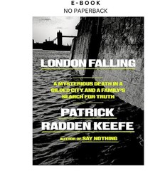 London Falling: A Mysterious Death in a Gilded , Patrick Radden Keefe 2026