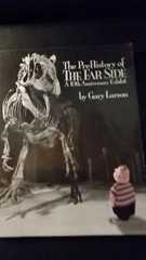 The Prehistory of the Far Side : A 10th Anniversary Exhibit by.Gary Larson