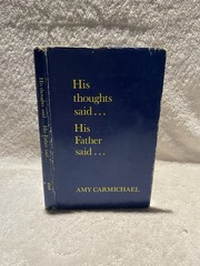 His Thoughts Said. . .His Father Said by Amy Carmichael – Vintage