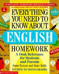 Everything You Need To Know About English Homework by Anne Zeman; Kate Kelly