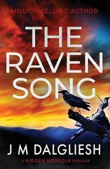 The Raven Song: A Hidden Norfolk Thriller – Dalgliesh, J M – Like New – See …