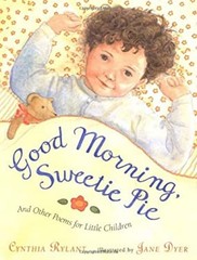 Good Morning, Sweetie Pie : And Other Poems for Little Children P