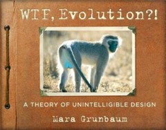 WTF, Evolution?!: A Theory of Unintelligible Design – Paperback – GOOD