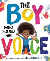 The Boy Who Found His Voice HARDCOVER – June 25, 2024 by Tyler Gordon