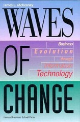 Waves of Change: Business Evolution Through Information Technology by James L. M