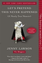 Let’s Pretend This Never Happened : A Mostly True Memoir by Jenny Lawson…