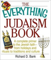 The Everything Judaism Book: A Complete Primer to the Jewish Faith-From…