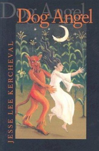 Dog Angel: Poems (Pitt Poetry Series) – Kercheval, Jesse Lee
