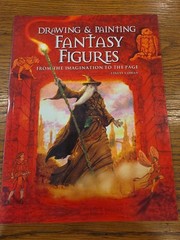 Drawing and Painting Fantasy Figures : From the Imagination to the Page by…