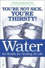 Water: For Health, for Healing, for Life: You’re Not Sick, You’re T – GOOD