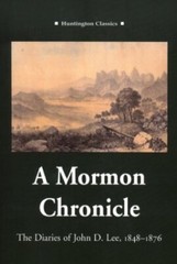 A Mormon Chronicle: The Diaries of John D. Lee, 1848-1876 (The Huntington Libra,