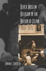 Black Muslim Religion in the Nation of Islam, 1960-1975 by