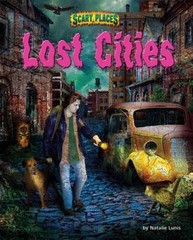 Lost Cities (Scary Places) – Library Binding By Lunis, Natalie – GOOD