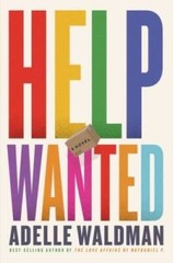 Help Wanted: A Novel – Hardcover By Waldman, Adelle – VERY GOOD