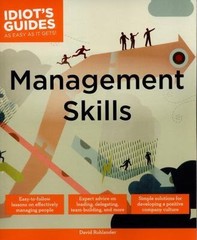 Management Skills: Easy-to-Follow Lessons on Effectively Managing People (Idiot