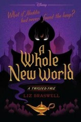 A Whole New World: A Twisted Tale – Paperback By Braswell, Liz – VERY GOOD