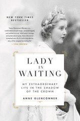 Lady in Waiting: My Extraordinary Life in the Shadow of the Crown – GOOD