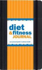 Diet & Fitness Journal: Your Personal Guide to Optimum Health (Diary, Exerci…