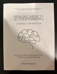 Healing Anxiety & Overthinking Journal & Workbook by Joseph Nguyen