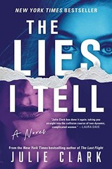 The Lies I Tell: A Novel – Hardcover By Clark, Julie – NEW