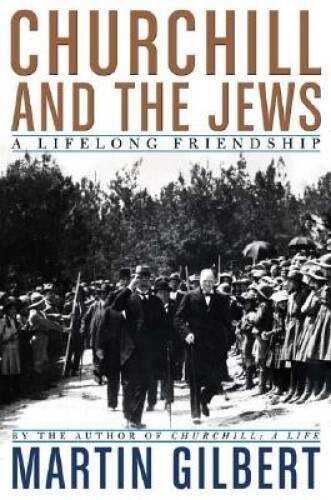 Churchill and the Jews: A Lifelong Friendship – Hardcover – GOOD