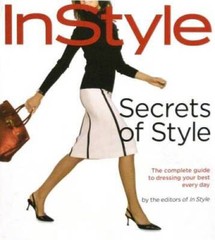 In Style: Secrets of Style: The Complete Guide to Dressing Your Best Ev – GOOD