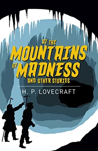 At the Mountains of Madness and Other Stories (Arcturus Classics)