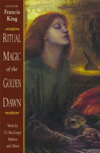 Ritual Magic of the Golden Dawn: Works by S.L. Macgregor Mathers and Others by