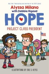 Project Class President; Alyssa Milano’s Hope – hardcover, Milano, 9781338329421