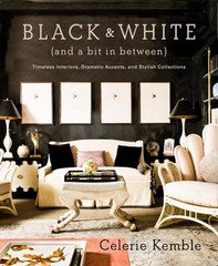 Black and White (and a Bit in Between): Timeless Interiors, Dramatic Accents, an