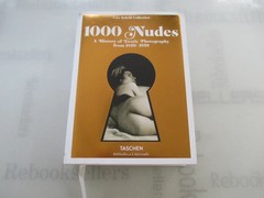 1000 Nudes. A History of Erotic Photography from 1839-1939 (Bibliotheca Univer..