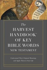 The Harvest Handbook of Key Bible Words New Testament: Understand Their…