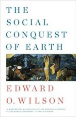 The Social Conquest of Earth – Hardcover By Wilson, Edward O. – VERY GOOD
