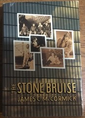 The Stone Bruise By James C. McCormick Autographed B4R6