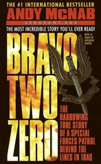 Bravo Two Zero: The Harrowing True Story of a Special Forces Patrol Behind t…