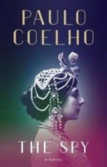 The Spy: A novel – Hardcover By Coelho, Paulo – VERY GOOD