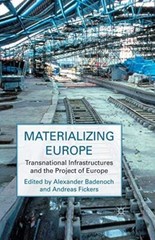 Materializing Europe: Transnational Infrastructures and the (New)